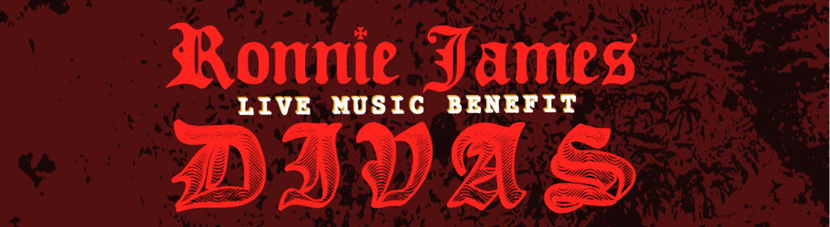 RONNIE JAMES DIVAS Live Music Benefit Banner Image
