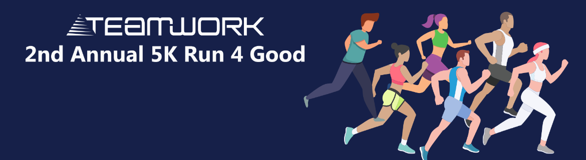 TeamWork 5K Run 4 Good Banner Image